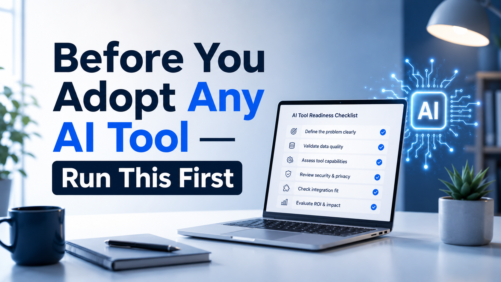 AI tool adoption checklist for software teams — conditions to verify before implementing any AI workflow